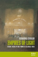 Empires of Light: Vision, Visibility and Power in Colonial India - Rethinking Art's Histories (Hardback)