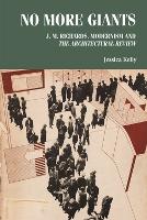 No More Giants: J. M. Richards, Modernism and  the Architectural Review  - Studies in Design and Material Culture (Hardback)