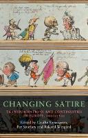 Changing Satire: Transformations and Continuities in Europe, 1600–1830 - Seventeenth- and Eighteenth-Century Studies (Hardback)