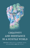 Creativity and Resistance in a Hostile World (Hardback)