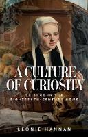 A Culture of Curiosity: Science in the Eighteenth-Century Home (Hardback)