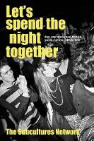 Let’S Spend the Night Together: Sex, Pop Music and British Youth Culture, 1950s–80s - Subcultures and Social Change (Hardback)