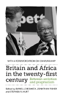 Britain and Africa in the Twenty-First Century: Between Ambition and Pragmatism (Paperback)