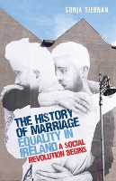 The History of Marriage Equality in Ireland: A Social Revolution Begins (Paperback)