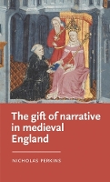 The Gift of Narrative in Medieval England - Manchester Medieval Literature and Culture (Paperback)