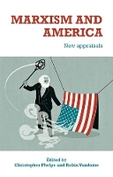 Marxism and America: New Appraisals (Paperback)