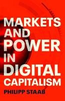 Markets and Power in Digital Capitalism (Hardback)