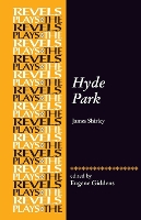 Hyde Park: By James Shirley - The Revels Plays (Paperback)