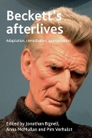Beckett's Afterlives: Adaptation, Remediation, Appropriation (Paperback)