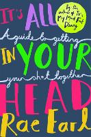 It's All In Your Head: A Guide to Getting Your Sh*t Together (Paperback)