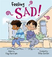 Feelings and Emotions: Feeling Sad - Feelings and Emotions (Hardback)