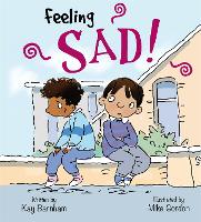Feelings and Emotions: Feeling Sad - Feelings and Emotions (Paperback)