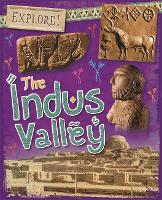 Explore!: The Indus Valley - Explore! (Paperback)