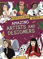 Brilliant Women: Amazing Artists and Designers - Brilliant Women (Hardback)