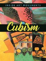 Inside Art Movements: Cubism - Inside Art Movements (Hardback)