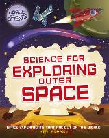 Space Science: STEM in Space: Science for Exploring Outer Space - Space Science: STEM in Space (Hardback)