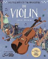 A Little Book of the Orchestra: The Violin - A Little Book the Orchestra (Hardback)