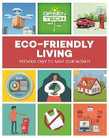 Green Tech: Eco-friendly Living - Green Tech (Hardback)