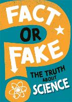 Fact or Fake?: The Truth About Science - Fact or Fake? (Paperback)