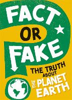 Fact or Fake?: The Truth About Planet Earth - Fact or Fake? (Hardback)