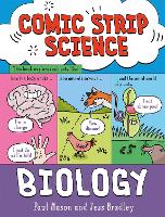 Comic Strip Science: Biology: The science of animals, plants and the human body - Comic Strip Science (Hardback)