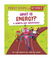 First Steps in Science: What is Energy? - First Steps in Science (Hardback)