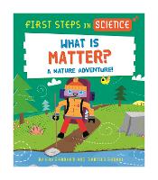 First Steps in Science: What is Matter? - First Steps in Science (Paperback)