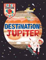 Space Station Academy: Destination: Jupiter - Space Station Academy (Paperback)