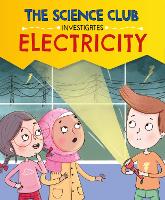 The Science Club Investigates: Electricity - The Science Club Investigates (Paperback)