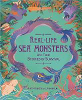 Real-life Sea Monsters and their Stories of Survival - Real-life Monsters (Hardback)