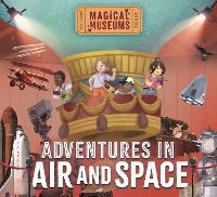 Magical Museums: Adventures in Air and Space - Magical Museums (Paperback)