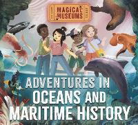 Magical Museums: Adventures in Oceans and Maritime History - Magical Museums (Paperback)