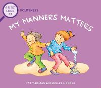 A First Look At: Politeness: My Manners Matter - A First Look At (Paperback)