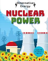 Alternative Energy: Nuclear Power - Alternative Energy (Paperback)