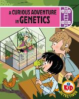 Kid Detectives: A Curious Adventure in Genetics - Kid Detectives (Hardback)