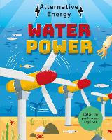 Alternative Energy: Water Power - Alternative Energy (Hardback)