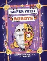 Super Tech: Robots - Super Tech (Hardback)