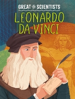 Great Scientists: Leonardo da Vinci - Great Scientists (Hardback)