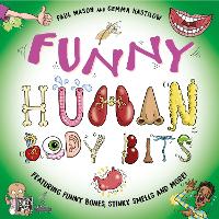 Funny Human Body Bits: Laugh-out-loud science facts! - Funny Nature (Hardback)