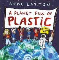 A Planet Full of Plastic: and how you can help (Hardback)