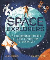 Space Explorers: 25 extraordinary stories of space exploration and adventure (Paperback)
