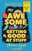 My Awesome Guide to Getting Good at Stuff: World Book Day 2020 (Paperback)