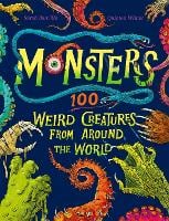 Monsters: 100 Weird Creatures from Around the World (Hardback)