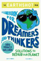 The Earthshot Prize: A Handbook for Dreamers and Thinkers: Solutions to Repair our Planet (Paperback)