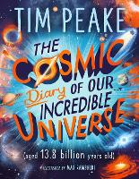 The Cosmic Diary of our Incredible Universe - The Cosmic Diary of (Paperback)