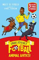 Unbelievable Football Short Colour Stories: Animal Antics! - Unbelievable Football Short Colour Stories (Paperback)