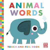 Touch-and-Feel: Animal Words: Board Book - Touch-and-Feel (Board book)