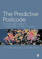 The Predictive Postcode: The Geodemographic Classification of British Society (Hardback)