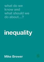 What Do We Know and What Should We Do About Inequality? - What Do We Know and What Should We Do About: (Paperback)
