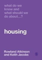 What Do We Know and What Should We Do About Housing? - What Do We Know and What Should We Do About: (Paperback)